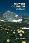 Flowers of Europe A Field Guide