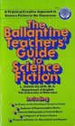 The Ballantine Teachers' Guide to Science Fiction
