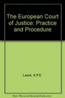 The European Court of Justice Practice and Procedure