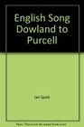 English song Dowland to Purcell