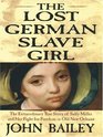 The Lost German Slave Girl: The Extraordinary True Story of  Sally Miller and Her Fight for Freedom in Old New Orleans (Large Print)