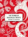 Victorian NeedleCraft Artistic  Practical