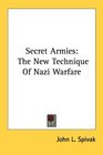 Secret Armies The New Technique Of Nazi Warfare