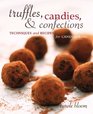 Truffles Candies and Confections Techniques and Recipes for Candymaking