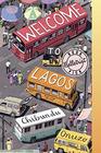 Welcome to Lagos A Novel