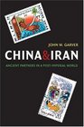China and Iran Ancient Partners in a PostImperial World