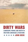 Dirty Wars Landscape Power and Waste in Western American Literature