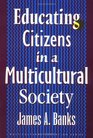 Educating Citizens in a Multicultural Society