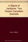 A Stand of Jackpine Two Dozen Canadian Sonnets