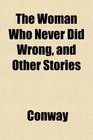 The Woman Who Never Did Wrong and Other Stories