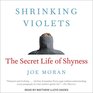 Shrinking Violets The Secret Life of Shyness