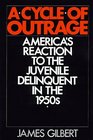 A Cycle of Outrage America's Reaction to the Juvenile Delinquent in the 1950's