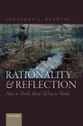 Rationality and Reflection How to Think About What to Think