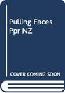 Pulling Faces Ppr NZ
