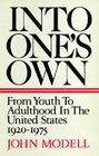 Into One's Own From Youth to Adulthood in the United States 19201975