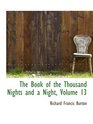 The Book of the Thousand Nights and a Night Volume 13