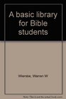 A basic library for Bible students