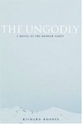 The Ungodly A Novel of the Donner Party