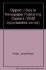 Opportunities in Newspaper Publishing Careers