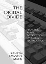 The Digital Divide Standing at the Intersection of Race  Technology