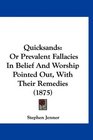 Quicksands Or Prevalent Fallacies In Belief And Worship Pointed Out With Their Remedies
