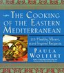 The Cooking of the Eastern Mediterranean 215 Healthy Vibrant and Inspired Recipes