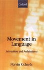 Movement in Language Interactions and Architectures