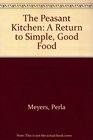 Perla Meyers' Peasant Kitchen A Return to Simple Hearty Food
