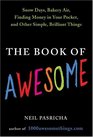 The Book of Awesome Snow Days Bakery Air Finding Money in Your Pocket and Other Simple Brilliant Things