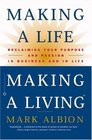 Making a Life Making a Living  Reclaiming Your Purpose and Passion in Business and in Life