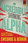 The Incredible Shrinking Alpha And What You Can Do to Escape Its Clutches