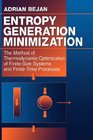 Entropy Generation Minimization The Method of Thermodynamic Optimization of FiniteSize Systems and FiniteTime Processes