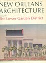 New Orleans Architecture Volume 1 The Lower Garden District