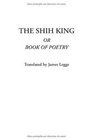 The Shih King Or Book of Poetry