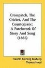 Crosspatch The Cricket And The Counterpane A Patchwork Of Story And Song