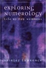 Exploring Numerology Life by the Numbers