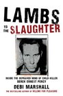 Lambs to the Slaughter: Inside the Depraved Mind of Child-Killer Derek Ernest Percy