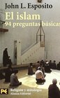 El Islam / What Everyone Needs to Know about Islam 94 Preguntas Basicas/ 94 Basic Questions