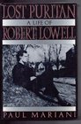 Lost Puritan A Life of Robert Lowell