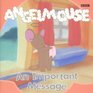 Angelmouse Storybook an Important Message
