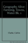 Geography Alive Farming Towns Water Bk 1