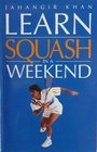 LEARN SQUASH IN A WEEKEND