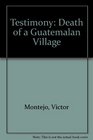 Testimony Death of a Guatemalan Village