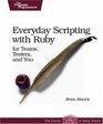 Everyday Scripting with Ruby For Teams Testers and You