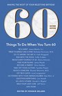 60 Things To Do When You Turn 60  Second Edition