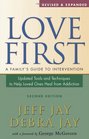 Love First A Family's Guide to Intervention