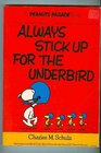 Always Stick Up for the Underbird Cartoons from Good Grief More Peanuts and Good Ol' Charlie Brown