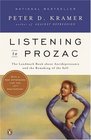 Listening to Prozac The Landmark Book About Antidepressants and the Remaking of the Self Revised Edition