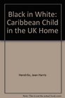 Black in White Caribbean Child in the UK Home