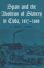 Spain and the Abolition of Slavery in Cuba 181787